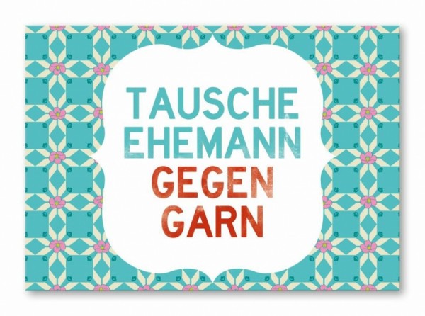 Tausche Ehemann gegen Garn